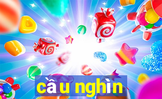 cầu nghìn