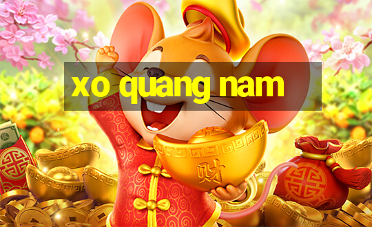 xo quang nam