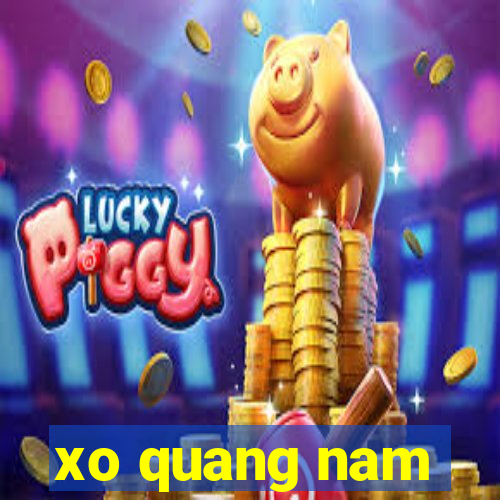 xo quang nam