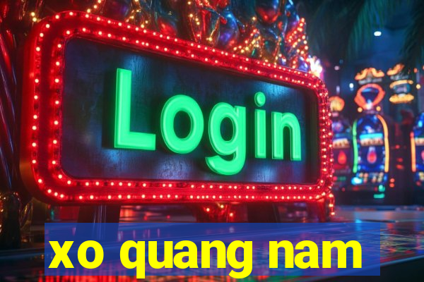 xo quang nam