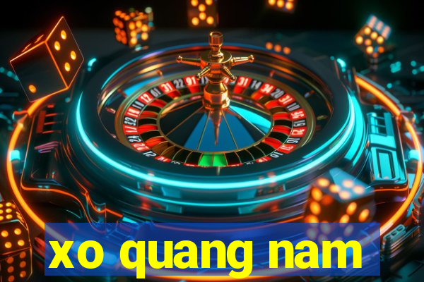 xo quang nam