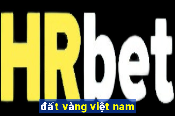 đất vàng việt nam