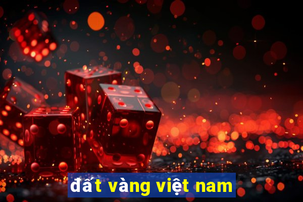 đất vàng việt nam