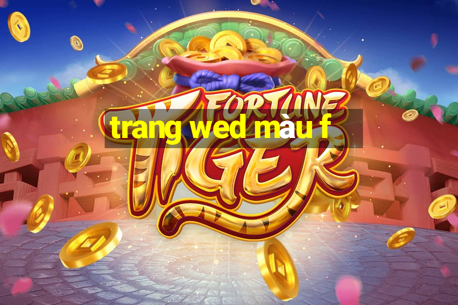 trang wed màu f