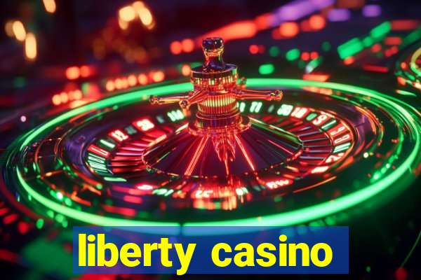 liberty casino