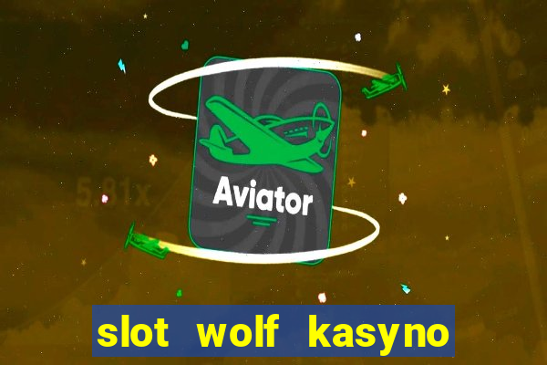 slot wolf kasyno bonus code