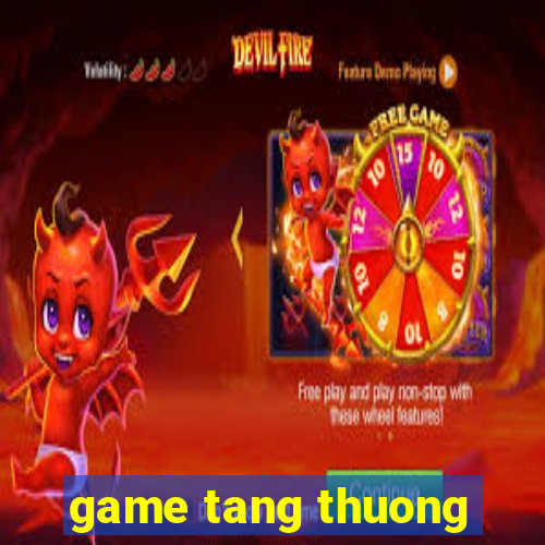 game tang thuong