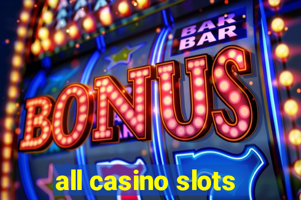 all casino slots