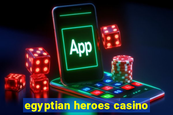 egyptian heroes casino