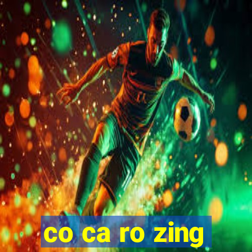 co ca ro zing