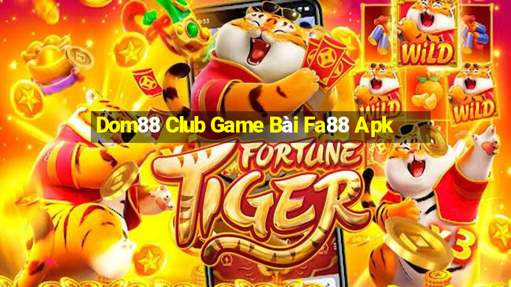 Dom88 Club Game Bài Fa88 Apk