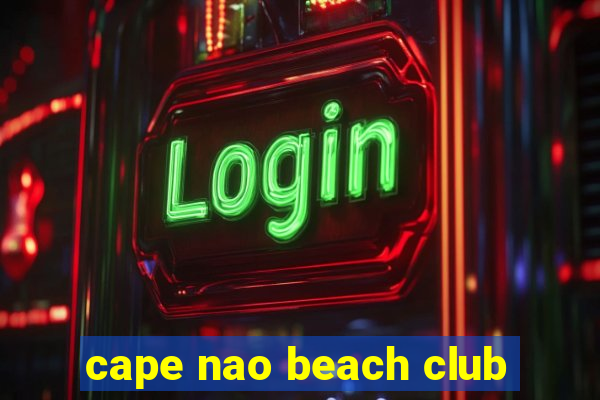 cape nao beach club