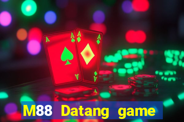 M88 Datang game bài phiên bản mới nhất