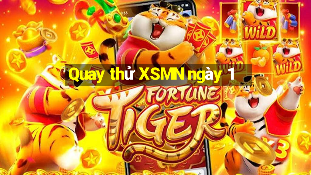 Quay thử XSMN ngày 1