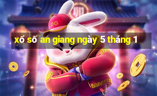 xổ số an giang ngày 5 tháng 1