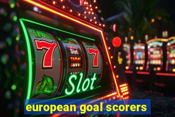 european goal scorers