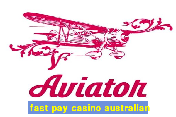 fast pay casino australian