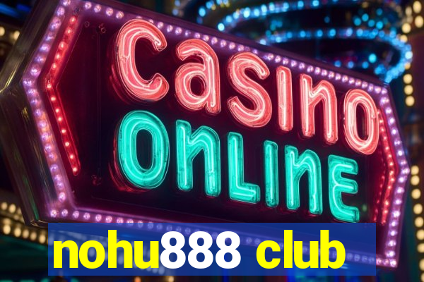 nohu888 club