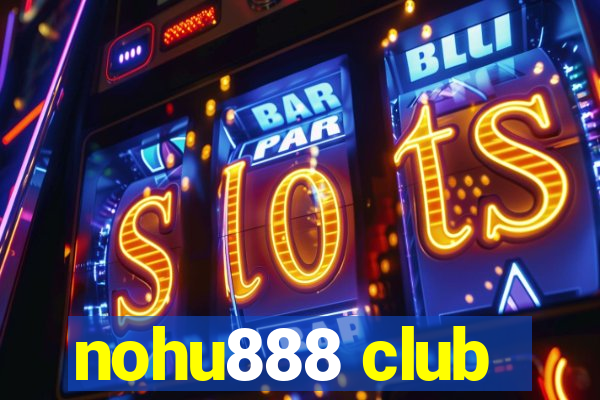 nohu888 club