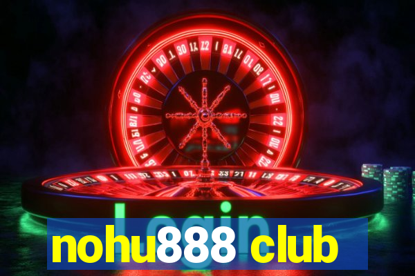 nohu888 club