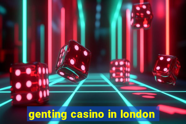 genting casino in london