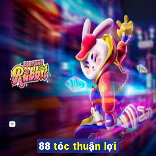 88 tóc thuận lợi