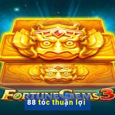 88 tóc thuận lợi