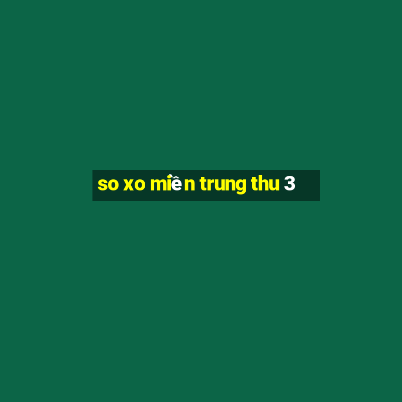 so xo mien trung thu 3