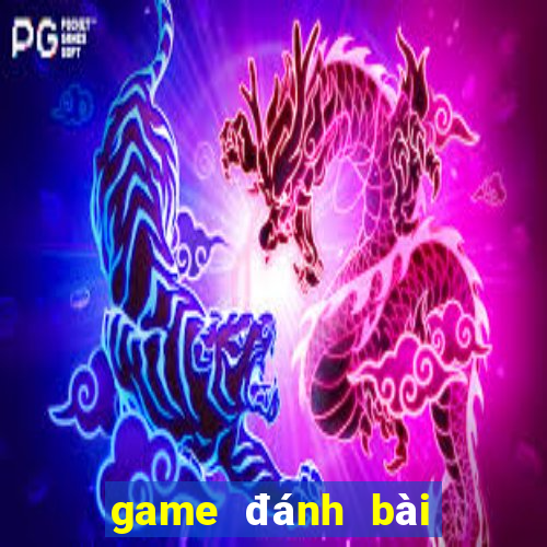 game đánh bài online với bạn bè