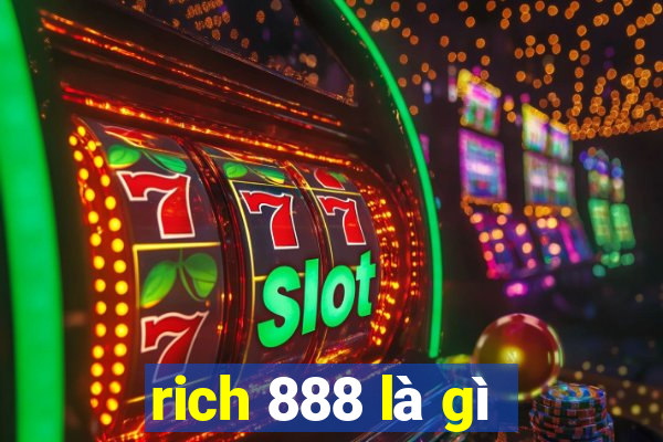 rich 888 là gì