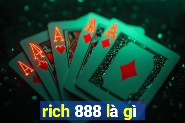 rich 888 là gì