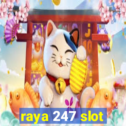 raya 247 slot