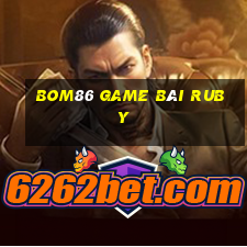 Bom86 Game Bài Ruby