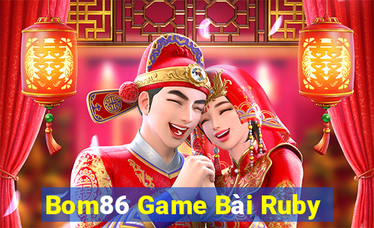 Bom86 Game Bài Ruby