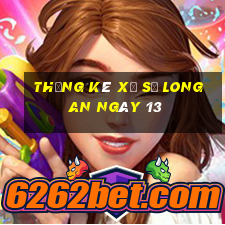 Thống kê Xổ Số Long An ngày 13