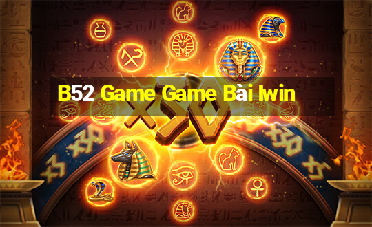 B52 Game Game Bài Iwin