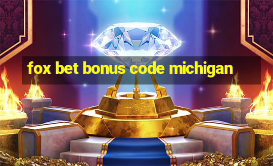 fox bet bonus code michigan