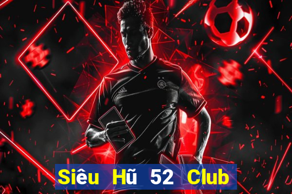 Siêu Hũ 52 Club Game Bài 69 Doi Thuong