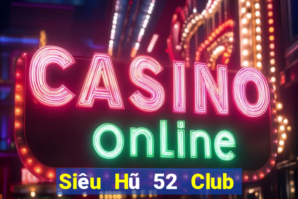 Siêu Hũ 52 Club Game Bài 69 Doi Thuong