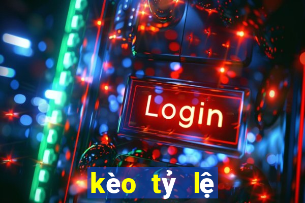 kèo tỷ lệ nhà cái