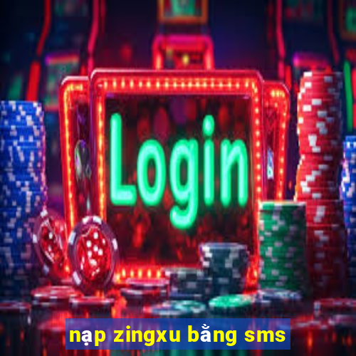 nạp zingxu bằng sms