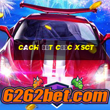 Cách đặt cược XSCT