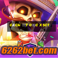 Cách đặt cược XSCT