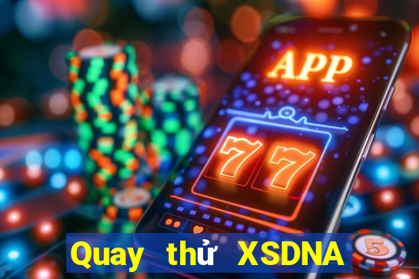 Quay thử XSDNA ngày 29