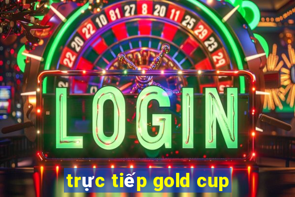 trực tiếp gold cup