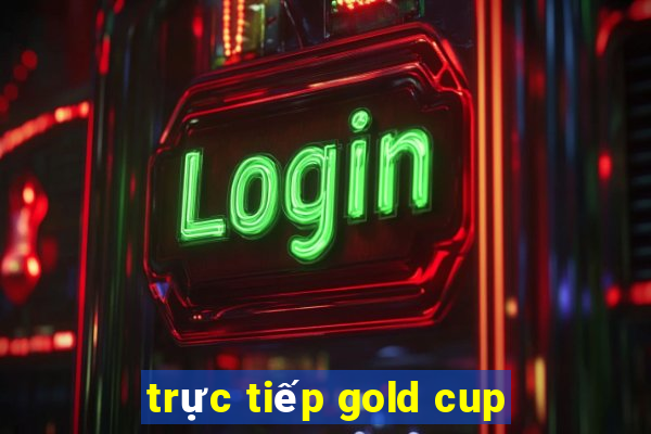 trực tiếp gold cup