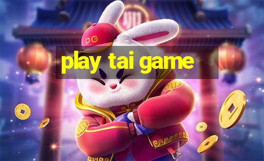 play tai game