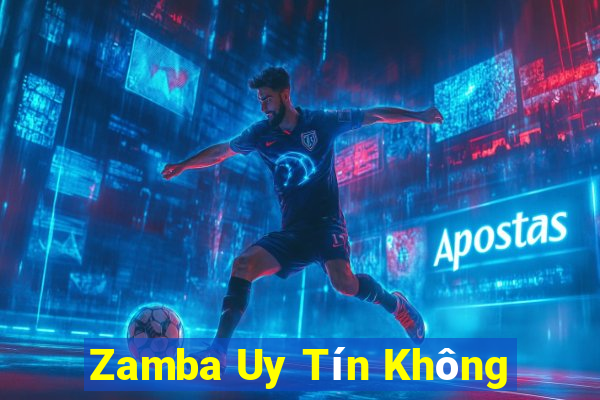 Zamba Uy Tín Không