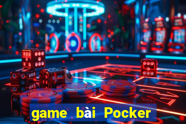 game bài Pocker là gì