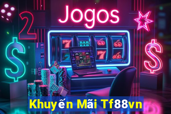 Khuyến Mãi Tf88vn